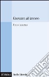 Giovani al lavoro: Significati, prospettive e aspirazioni. E-book. Formato EPUB ebook