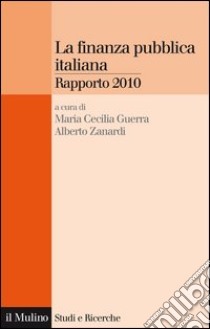 La finanza pubblica italiana: Rapporto 2010. E-book. Formato EPUB ebook di Maria Cecilia Guerra