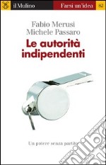 Le autorità indipendenti. E-book. Formato EPUB ebook