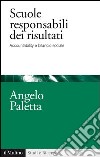 Scuole responsabili dei risultati: Accountability e bilancio sociale. E-book. Formato EPUB ebook di Angelo Paletta