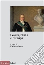 Cavour, l'Italia e l'Europa. E-book. Formato EPUB ebook