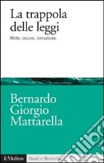 La trappola delle leggi: Molte, oscure, complicate. E-book. Formato EPUB ebook