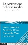 La costruzione del ceto medio: Immagini sulla stampa e in politica. E-book. Formato EPUB ebook