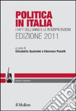 Politica in Italia. Edizione 2011: I fatti dell'anno e le interpretazioni. E-book. Formato EPUB ebook