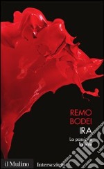 Ira: La passione furente. E-book. Formato EPUB ebook