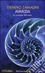 Avarizia: La passione dell'avere. E-book. Formato EPUB ebook