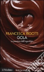 Gola: La passione dell'ingordigia. E-book. Formato EPUB