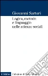 Logica, metodo e linguaggio nelle scienze sociali. E-book. Formato EPUB ebook di Giovanni Sartori