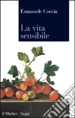 La vita sensibile. E-book. Formato EPUB ebook