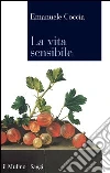 La vita sensibile. E-book. Formato EPUB ebook di Emanuele Coccia
