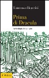 Prima di Dracula: Archeologia del vampiro. E-book. Formato EPUB ebook di Tommaso Braccini