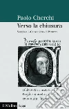Verso la chiusura: Saggio sul