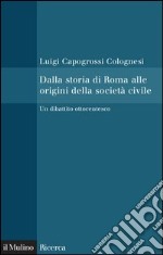 Dalla storia di Roma alle origini della società civile: Un dibattito ottocentesco. E-book. Formato EPUB ebook