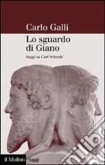 Lo sguardo di Giano: Saggi su Carl Schmitt. E-book. Formato EPUB ebook