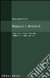 Ragioni e desideri: La teoria della motivazione nell'etica contemporanea. E-book. Formato EPUB ebook di Luciana Ceri