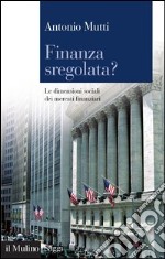 Finanza sregolata?: Le dimensioni sociali dei mercati finanziari. E-book. Formato EPUB ebook