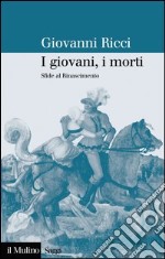 I giovani, i morti: Sfide al Rinascimento. E-book. Formato EPUB ebook