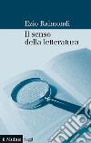 Il senso della letteratura: Saggi e riflessioni. E-book. Formato EPUB ebook