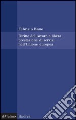 Diritto del lavoro e libera prestazione di servizi nell'Unione europea. E-book. Formato EPUB ebook