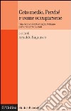 Ceto medio. Perché e come occuparsene: Una ricerca del Consiglio italiano per le Scienze Sociali. E-book. Formato EPUB ebook