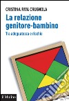 La relazione genitore-bambino: Tra adeguatezza e rischio. E-book. Formato EPUB ebook