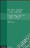Da stato unitario a stato federale: Territorializzazione della politica, devoluzione e adattamento istituzionale in Europa. E-book. Formato EPUB ebook