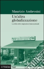 Un'altra globalizzazione: La sfida delle migrazioni transnazionali. E-book. Formato EPUB ebook