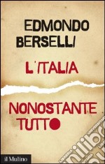 L'Italia, nonostante tutto. E-book. Formato EPUB ebook