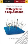 Pettegolezzi e reputazione. Parlare degli assenti. E-book. Formato EPUB ebook di Nicoletta Cavazza