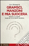 Gramsci, Manzoni e mia suocera: Quando gli esperti sbagliano le previsioni politiche. E-book. Formato EPUB ebook