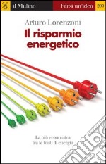 Il risparmio energetico. La più economica tra le fonti di energia. E-book. Formato EPUB ebook