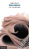 Giornalismi. Media e giornalisti in Italia. E-book. Formato EPUB ebook di Angelo Agostini