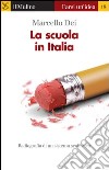 La scuola in Italia. Radiografia di un sistema scolastico. E-book. Formato EPUB ebook