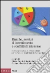 Banche, servizi di investimento e conflitti d'interesse. Ricerca promossa dall'Associazione per lo Sviluppo degli Studi di Banca e Borsa. E-book. Formato EPUB ebook