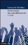 Democrazie tra consolidamento e crisi: Partiti, gruppi e cittadini nel Sud Europa. E-book. Formato EPUB ebook