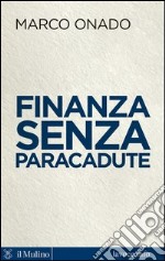 Finanza senza paracadute: Intervista a cura di Sergio Levi. E-book. Formato EPUB ebook