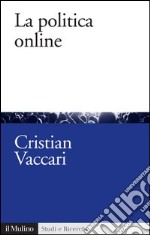 La politica online: Internet, partiti e cittadini nelle democrazie occidentali. E-book. Formato EPUB ebook