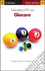 Giocare. In ogni epoca e per ogni età. E-book. Formato EPUB ebook