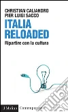 Italia reloaded. Ripartire con la cultura. E-book. Formato EPUB ebook di Christian Caliandro