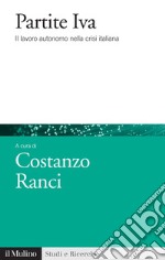 Partite Iva: Il lavoro autonomo nella crisi italiana. E-book. Formato EPUB