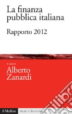 La finanza pubblica italiana: Rapporto 2012. E-book. Formato EPUB