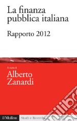 La finanza pubblica italiana: Rapporto 2012. E-book. Formato EPUB ebook