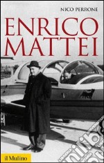 Enrico Mattei. E-book. Formato EPUB ebook