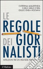 Le regole dei giornalisti: Istruzioni per un mestiere pericoloso. E-book. Formato EPUB ebook