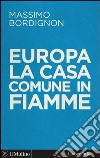 Europa: la casa comune in fiamme: Intervista a cura di Sergio Levi. E-book. Formato EPUB ebook