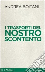 I trasporti del nostro scontento. E-book. Formato EPUB ebook