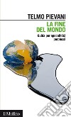 La fine del mondo: Guida per apocalittici perplessi. E-book. Formato EPUB ebook