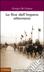 La fine dell'impero ottomano. E-book. Formato EPUB ebook