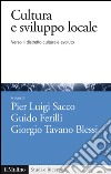 Cultura e sviluppo locale: Verso il Distretto culturale evoluto. E-book. Formato EPUB ebook