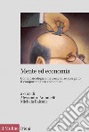 Mente ed economia: Come psicologia e neuroscienze spiegano il comportamento economico. E-book. Formato EPUB ebook